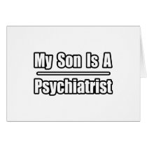 My Son Is A Psychiatrist cards by Psychiatrist_Shirts My Son Is A Psychiatrist cards