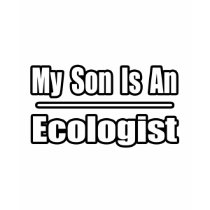 My Son Is An Ecologist t-shirts