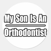 My Son Is An Orthodontist Round Sticker