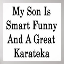 My Son Is Smart Funny And A Great Karateka Print