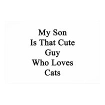 My Son Is That Cute Guy Who Loves Cats Poster