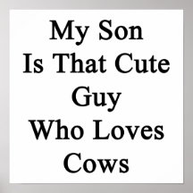 My Son Is That Cute Guy Who Loves Cows Posters