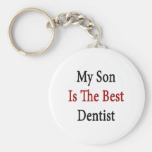 my son is the best dentist key chains