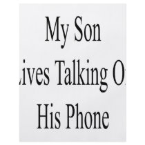 My Son Lives Talking On His Phone Flyer Design