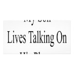 My Son Lives Talking On His Phone Photo Card