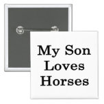 My Son Loves Horses Buttons