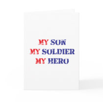 My son, my soldier, my hero greeting card
