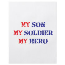 My son, my soldier, my hero flyers