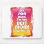 My Son thinks I'm the Best Mom Mouse Pad