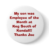 My son was Employee of the Month at Keg South o... buttons