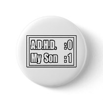 My Son's Beating A.D.H.D. (Scoreboard) Pinback Button
