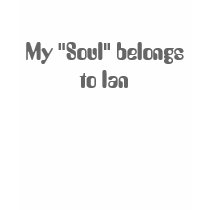 My "Soul" belongs to Ian t-shirts