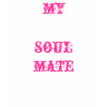 my             soul mate t-shirts