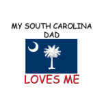 My SOUTH CAROLINA DAD Loves Me