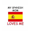 My Spanish Mom Loves Me t-shirts