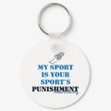 My sport is your sports punishment - CC keychains