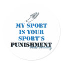 My sport is your sports punishment - CC stickers