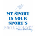 My sport is your sports punishment - Cross-country t-shirts