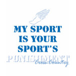 My sport is your sports punishment - Cross-country Shirt