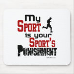 My Sport Is Your Sport's Punishment  – Male Mouse Mat