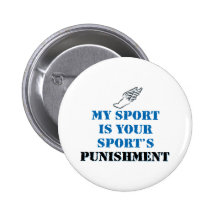 My sport is your sports punishment - track pinback button