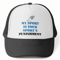 My sport is your sports punishment - track hats