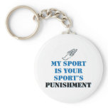 My sport is your sports punishment - track key chains