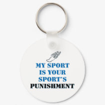 My sport is your sports punishment - track keychains