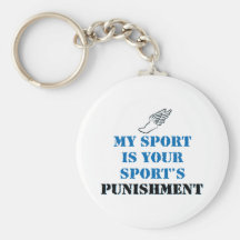 My sport is your sports punishment - track key chains