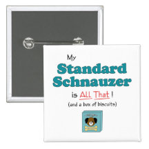 My Standard Schnauzer is All That! Pin