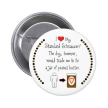 My Standard Schnauzer Loves Peanut Butter Pins