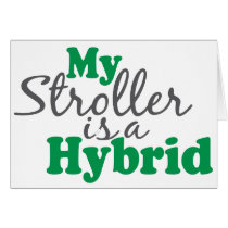 My Stroller is a Hybrid cards by Coolkidstees My Stroller is a Hybrid cards