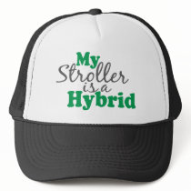 My Stroller is a Hybrid hats by Coolkidstees My Stroller is a Hybrid hats