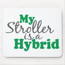 My Stroller is a Hybrid mousepads