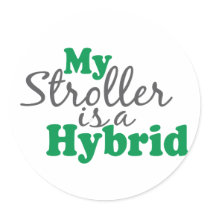 My Stroller is a Hybrid Round Sticker