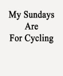 My Sundays Are For Cycling Tee Shirt
