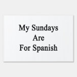 My Sundays Are For Spanish Yard Sign