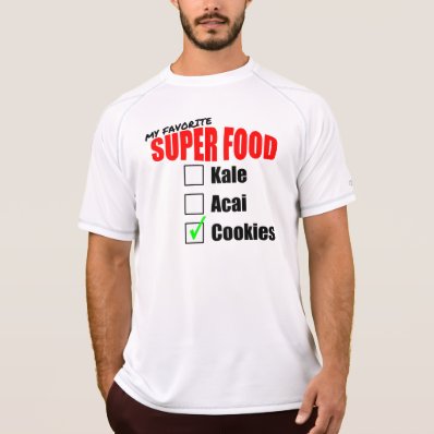 My superfood is cookies shirts