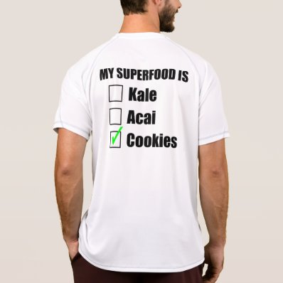 My superfood is cookies t-shirt