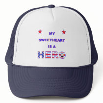 My Sweetheart Is A Hero Trucker Hats