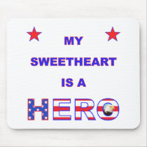 My Sweetheart Is A Hero Mousepads
