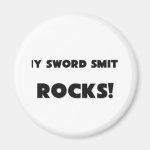 MY Sword Smith ROCKS! Refrigerator Magnet MY Sword Smith ROCKS! Refrigerator Magnet