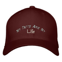 My Tatts Are My, Life-Embroidered Hat embroidered hats