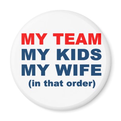 My Team My Kids My Wife in that order magnets
