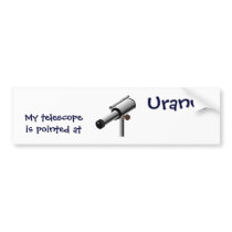 My Telescope Is Pointed At Uranus - Bumper Sticker bumper stickers
