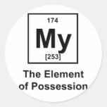 My, The Element of Possession Round Stickers