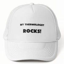 MY Thermologist ROCKS! hats by professions MY Thermologist ROCKS! hats