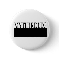 My Third Leg Button by mythirdleg My Third Leg Button
