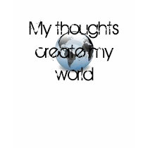 My thoughts create my world t-shirts by jessicanicole156 My thoughts create my world t-shirts