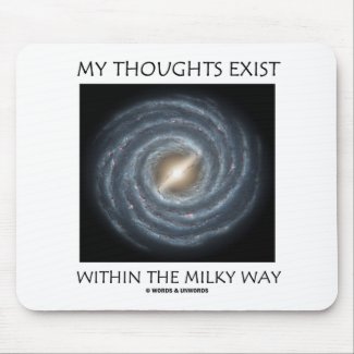 My Thoughts Exist Within The Milky Way (Astronomy) mousepad